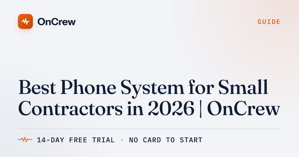 Best Phone System for Small Contractors in 2026 | OnCrew | OnCrew